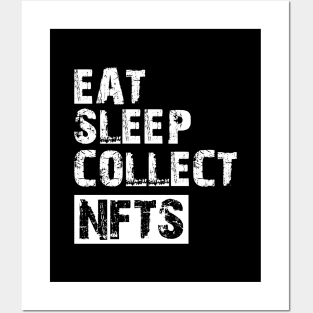 NFT - Eat sleep collect NFTs w Posters and Art